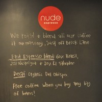 The Chalk Board at Nude Espresso's Soho Square Cafe: We roast & blend all our coffee at our roastery, just off Brick Lane. East Espresso Blend: 60% Brazil, 20% Nicaragua, 20% El Salvador. Decaf: Organic Del Obispo. Free Coffee when you buy any bag of beans!