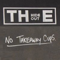 Details taken from the menu board at The Hideout, where it proudly claims "No Takeaway Cups".