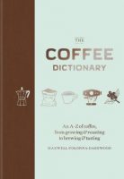 The cover of The Coffee Dictionary by Maxwell Colonna-Dashwood