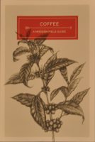 The cover of Coffee: A Modern Field Guide by Mat North.