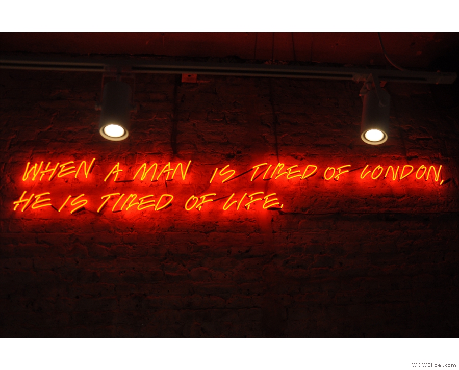 When a man is tired of London, he is tired of life: the Samuel Johnson quote graces the wall.