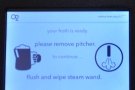 The control panel keeps baristas honest: you have to purge the wand before continuing.