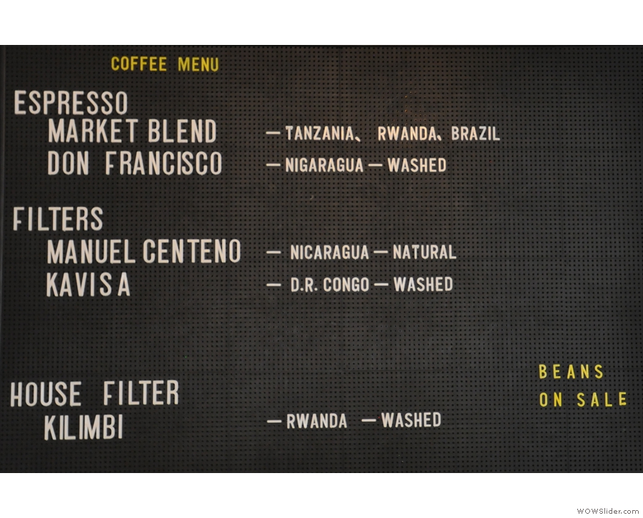 It's all roasted in-house, with two choices on espresso and pour-over, plus batch brew.