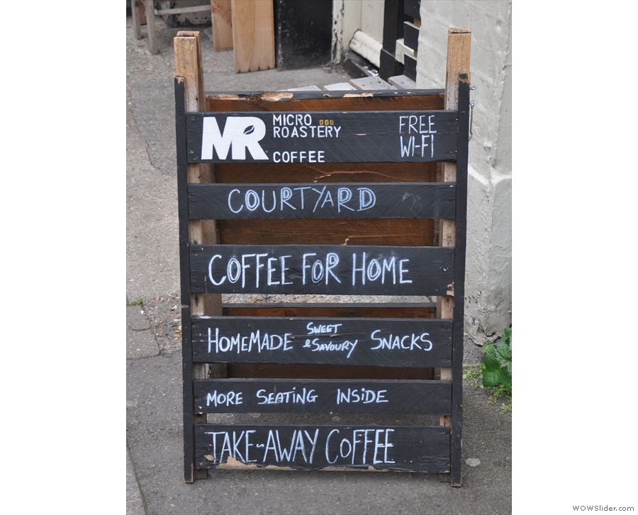 It's the Micro Roastery and the A-board pretty much says it all.