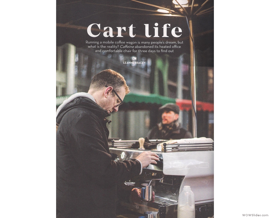 Inside, Scott, Caffeine's founder, puts his money where his mouth & works on a coffee cart.