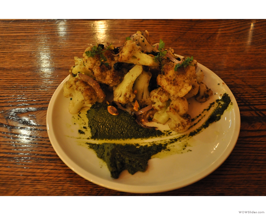 I was so impressed that I returned that evening for dinnner and the roasted cauliflower...