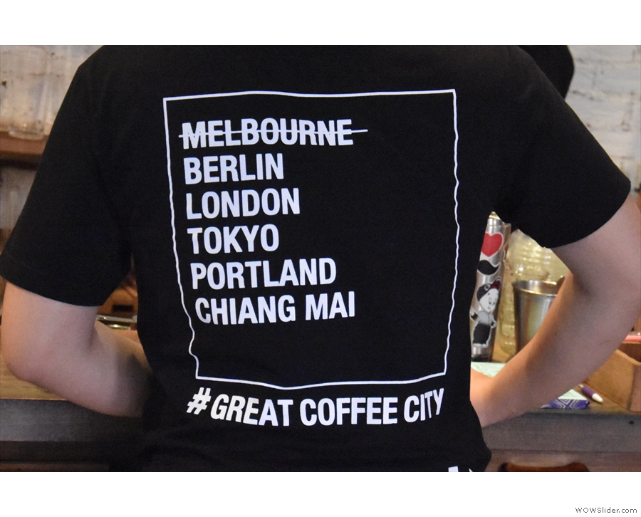 Nice t-shirt. And quite right too. Chiang Mai is a world coffee city.