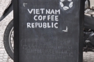 The A-board gives it away: it's the Vietnam Coffee Republic.