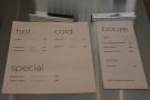 The concise coffee menu is on the counter-top. There's also booze, but that's it.
