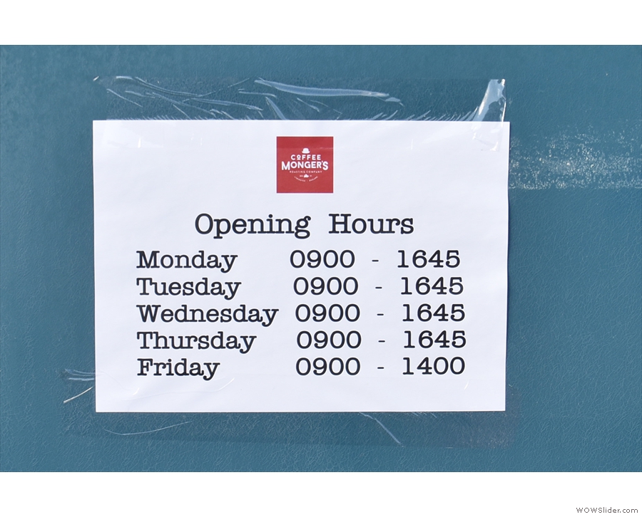 ... and the opening times handily placed on the door to the left (which you use to enter).