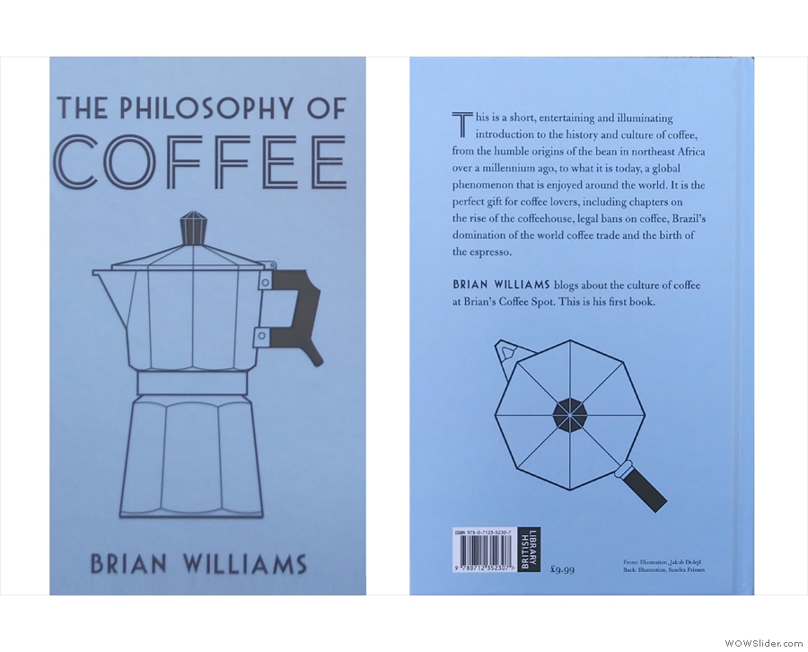 I may as well start with my own book, The Philosophy of Coffee, published in January.