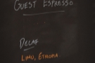 ... with the blackboard showing the day's choices on espresso, decaf and filter.