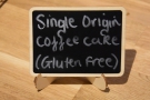 I actually had the last slice of the single-origin coffee cake, so the sign was all that was...