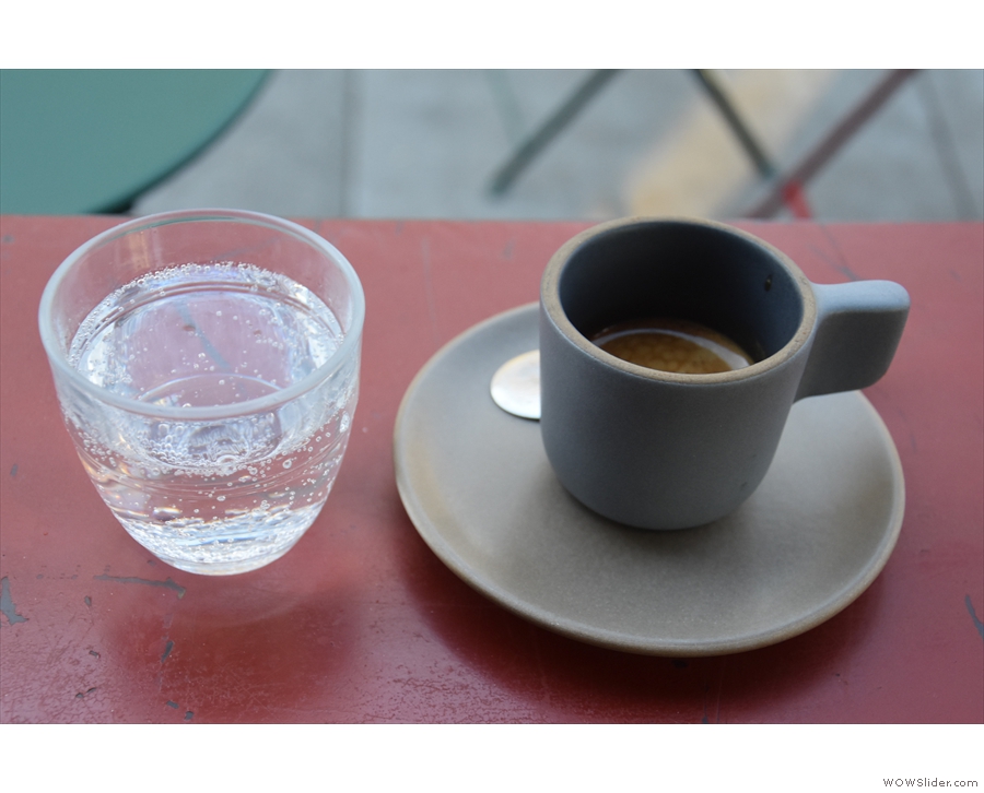 On my return last week, I had an espresso, served with a glass of sparkling water.