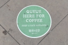 ... these stickers on the pavement, showing you where you need to queue.
