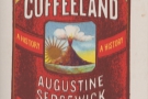 The cover of Coffeeland by Augustine Sedgewick.