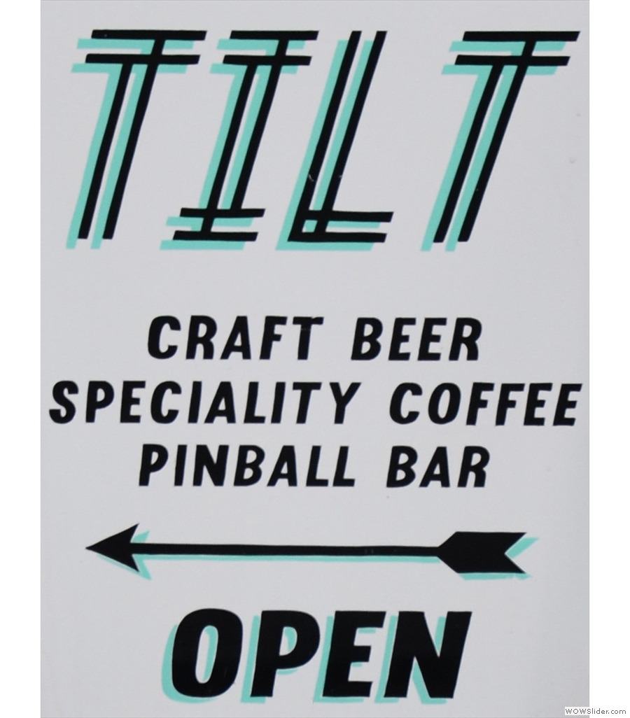 Tilt: craft beer, speciality coffee, pinball. What the sign doesn't mention: great lighting too!