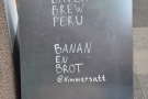 This is also where you'll find the A-board, showing the daily batch brew.