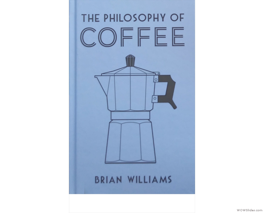 The orignal front cover of my book, The Philosophy of Coffee...
