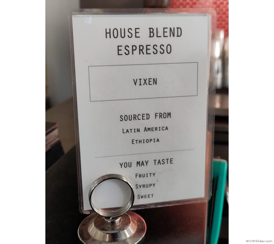 This was the house blend on the Wednesday while I was there (before it was Timepiece).