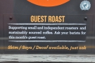 ... while FCB shows its commitment to local sourcing by using regular guest roasters.