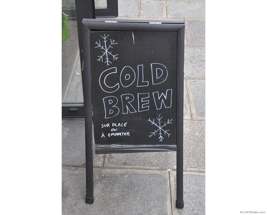 It was the summer of cold brew while I was there in 2014.