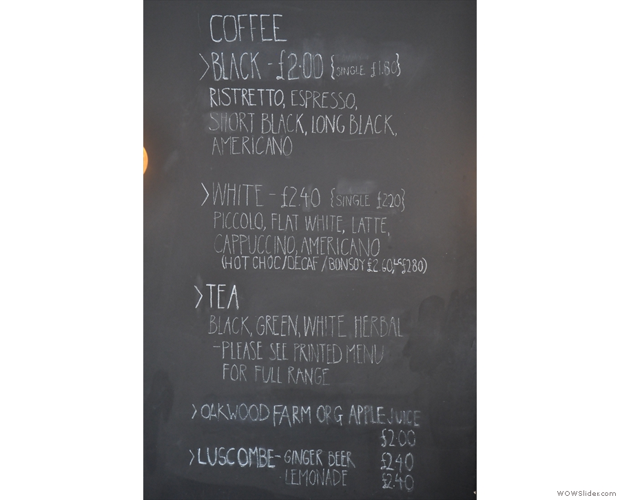 The commendably concise drinks menu is chalked up on the wall behind the counter.