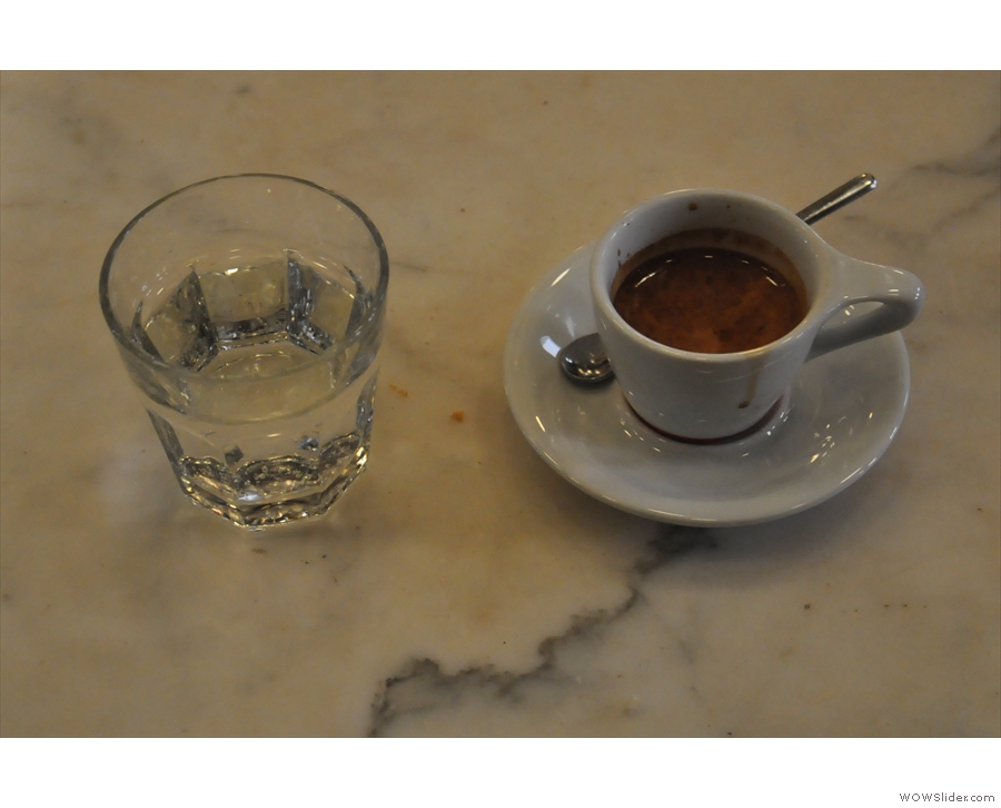 And finally, my lovely single-origin espresso. With a glass of water, of course.